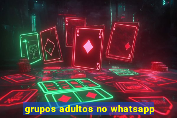 grupos adultos no whatsapp